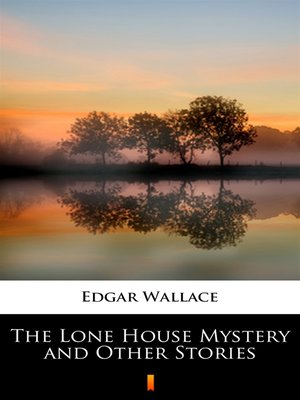cover image of The Lone House Mystery and Other Stories